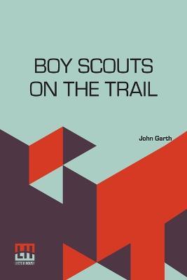 Boy Scouts On The Trail - John Garth - cover