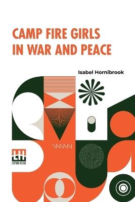 Camp Fire Girls In War And Peace - Isabel Hornibrook - cover