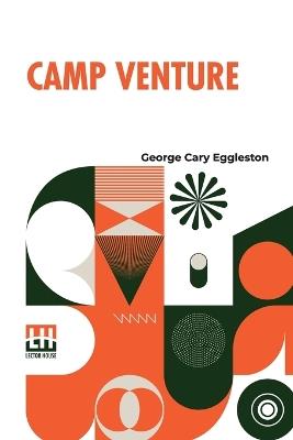 Camp Venture: A Story Of The Virginia Mountains - George Cary Eggleston - cover