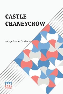 Castle Craneycrow - George Barr McCutcheon - cover