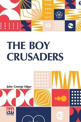 The Boy Crusaders - John George Edgar - cover