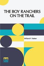 The Boy Ranchers On The Trail