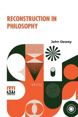 Reconstruction in Philosophy - John Dewey - cover