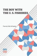 The Boy With The U. S. Fisheries