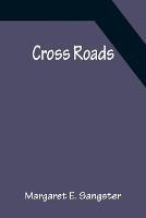 Cross Roads - Margaret E Sangster - cover