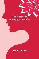 The Business of Being a Woman - Ida M Tarbell - cover