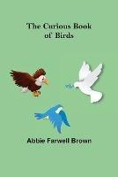 The Curious Book of Birds - Abbie Farwell Brown - cover