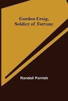 Gordon Craig, Soldier of Fortune - Randall Parrish - cover