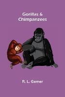 Gorillas & Chimpanzees - R L Garner - cover