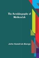 The Autobiography of Methuselah - John Kendrick Bangs - cover
