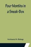 Four Months in a Sneak-Box - Nathaniel H Bishop - cover