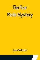 The Four Pools Mystery - Jean Webster - cover