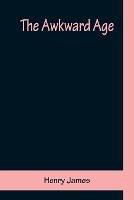 The Awkward Age - Henry James - cover