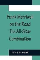 Frank Merriwell on the Road The All-Star Combination - Burt L Standish - cover