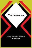 The Jamesons - Mary Eleanor Wilkins Freeman - cover