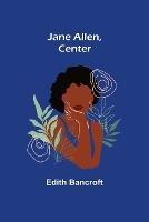 Jane Allen, Center - Edith Bancroft - cover