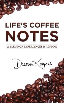 Life's Coffee Notes - Deepam Kanjani - cover