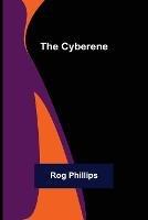 The Cyberene - Rog Phillips - cover