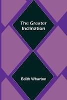 The Greater Inclination - Edith Wharton - cover