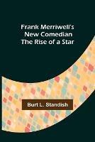 Frank Merriwell's New Comedian The Rise of a Star - Burt L Standish - cover