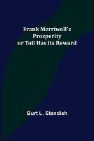 Frank Merriwell's Prosperity or Toil Has Its Reward - Burt L Standish - cover