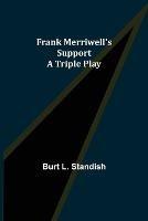 Frank Merriwell's Support A Triple Play - Burt L Standish - cover