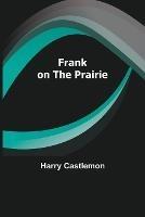 Frank on the Prairie - Harry Castlemon - cover
