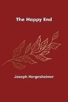 The Happy End - Joseph Hergesheimer - cover