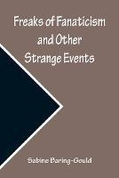 Freaks of Fanaticism and Other Strange Events