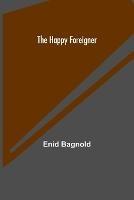The Happy Foreigner - Enid Bagnold - cover