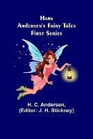 Hans Andersen's Fairy Tales. First Series - H C Andersen - cover