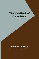 The Handbook of Conundrums - Edith B Ordway - cover
