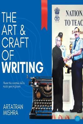 The Art & Craft of Writing - Artatran Mishra - cover