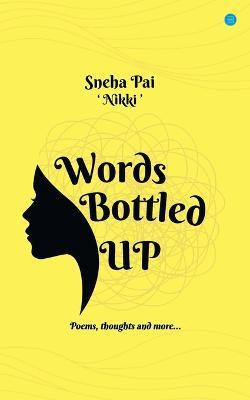 Words Bottled Up - Sneha Pai Nikki - cover