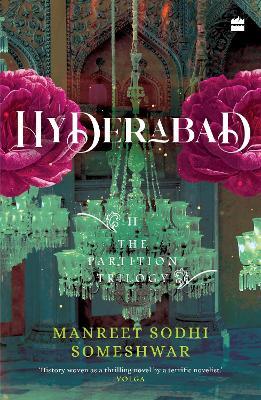 Hyderabad: Book 2 of The Partition Trilogy - Manreet Sodhi Someshwar - cover