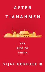 After Tiananmen: The Rise of China