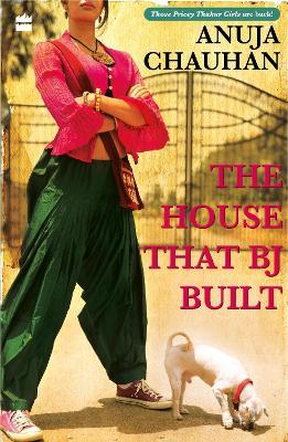 The House that BJ Built - Anuja Chauhan - cover