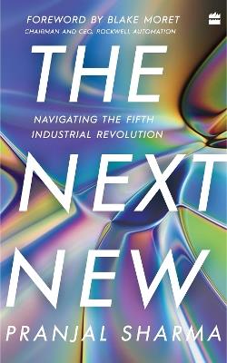 The Next New: Navigating the Fifth Industrial Revolution - Pranjal Sharma - cover