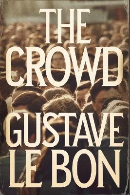 The Crowd - Gustave Le Bon - cover