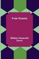 Free Russia - William Hepworth Dixon - cover