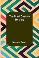 The Great Oakdale Mystery - Morgan Scott - cover