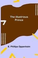 The Illustrious Prince - E Phillips Oppenheim - cover