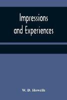 Impressions and experiences - W D Howells - cover