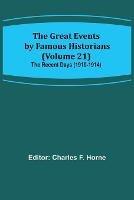 The Great Events by Famous Historians (Volume 21); The Recent Days (1910-1914) - cover