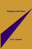 Imaginary Interviews - W D Howells - cover