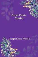 Great Pirate Stories - Joseph Lewis French - cover