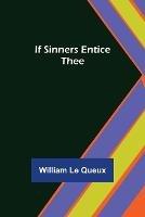 If Sinners Entice Thee - William Le Queux - cover