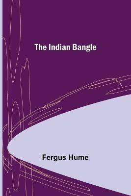 The Indian Bangle - Fergus Hume - cover