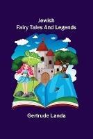Jewish Fairy Tales and Legends - Gertrude Landa - cover