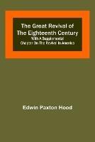 The Great Revival of the Eighteenth Century: with a supplemental chapter on the revival in America